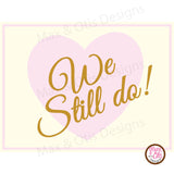 We Still Do Printable Sign Banner - Max & Otis Designs