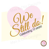 Printable Cupcake Wrappers - We Still Do Anniversary - Max & Otis Designs
