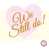 Printable Cupcake Wrappers - We Still Do Anniversary - Max & Otis Designs