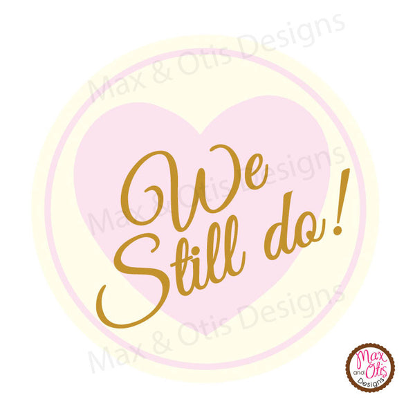 Printable 2" Tags & Labels - Anniversary We Still Do! - Max & Otis Designs
