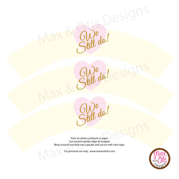 Printable Cupcake Wrappers - We Still Do Anniversary - Max & Otis Designs